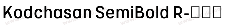 Kodchasan SemiBold R字体转换 Kodchasan SemiBold R字体转换